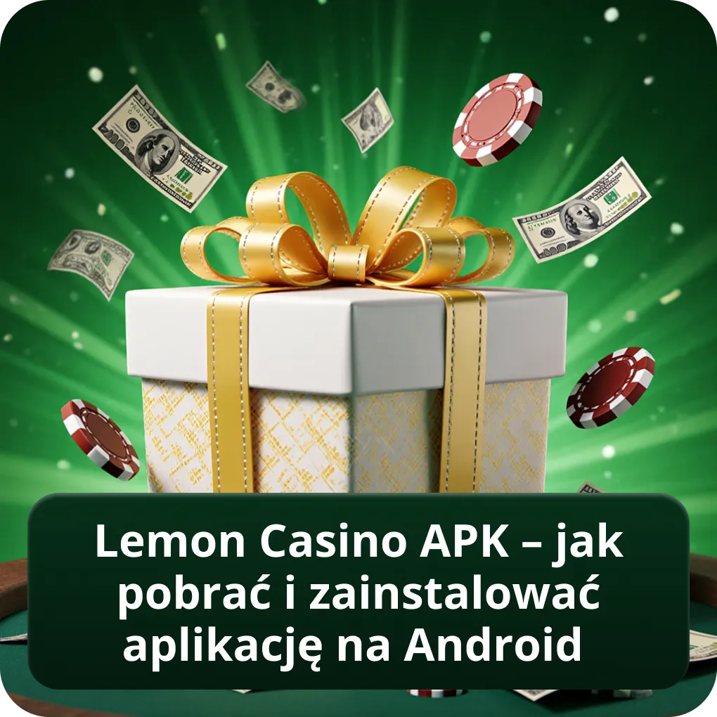 Lemon Casino APK – jak pobrać i zainstalować aplikację na Android 